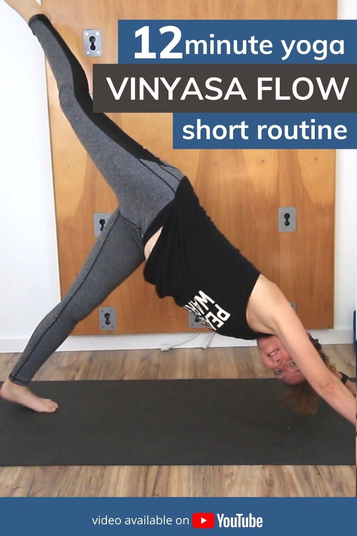 12 minute yoga vinyasa flow short routine. Video available on YouTube